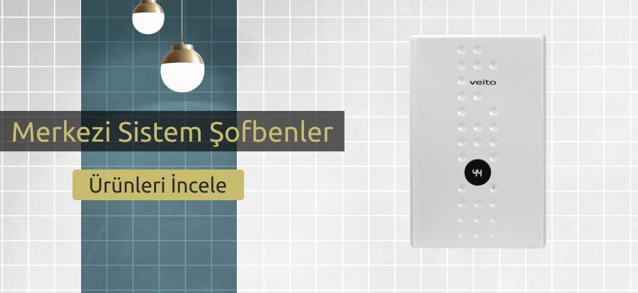 Merkezi Sistem Şofbenler